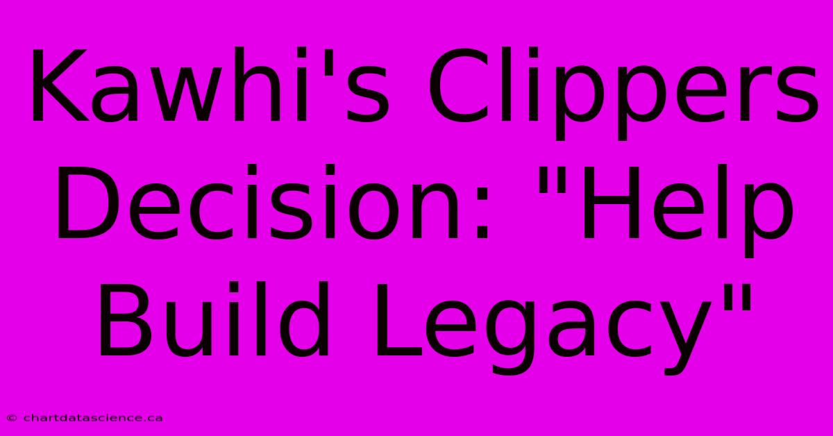 Kawhi's Clippers Decision: 