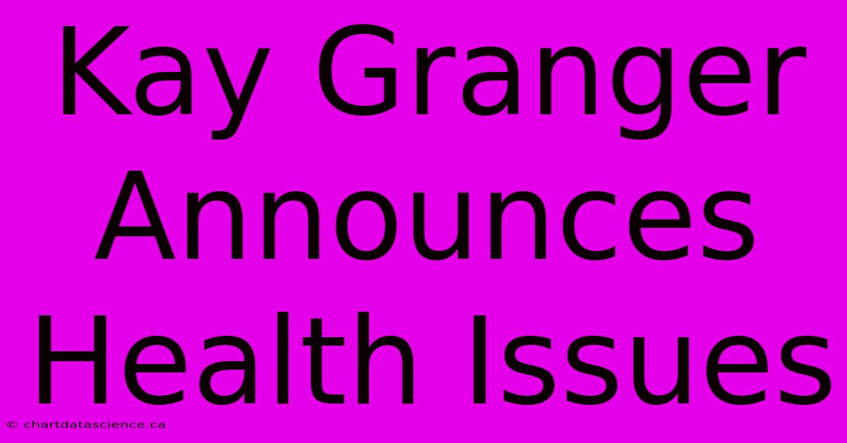 Kay Granger Announces Health Issues