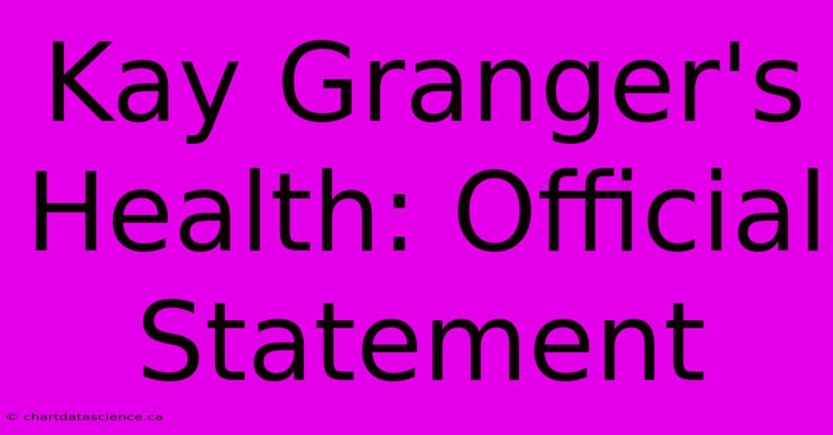 Kay Granger's Health: Official Statement