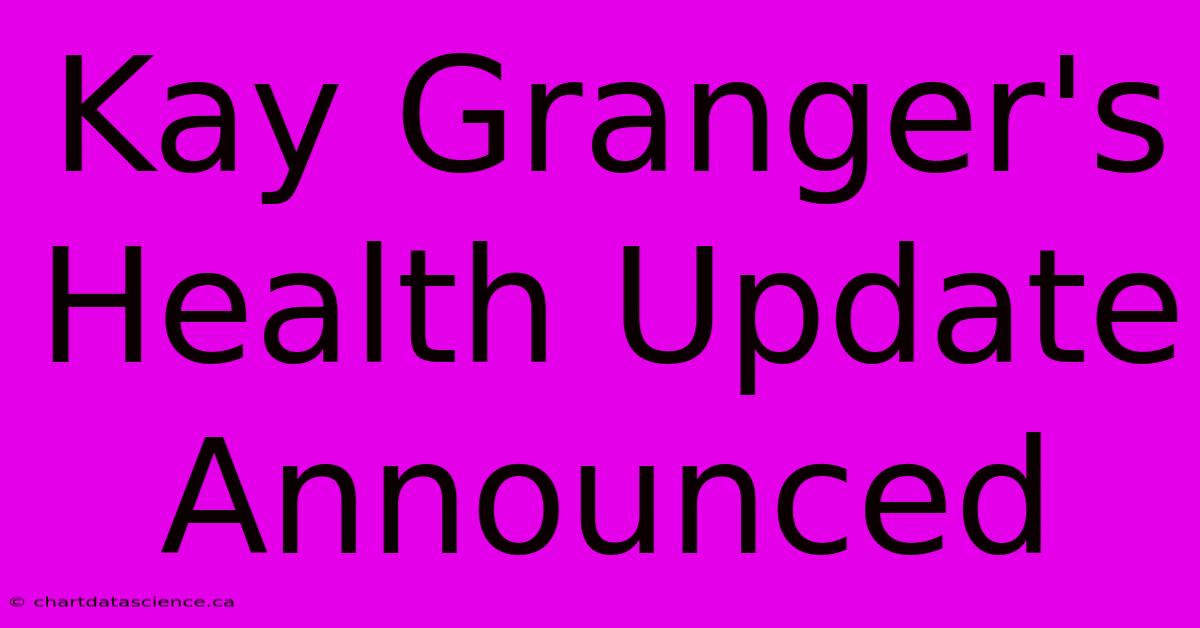 Kay Granger's Health Update Announced