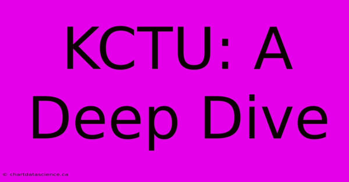 KCTU: A Deep Dive