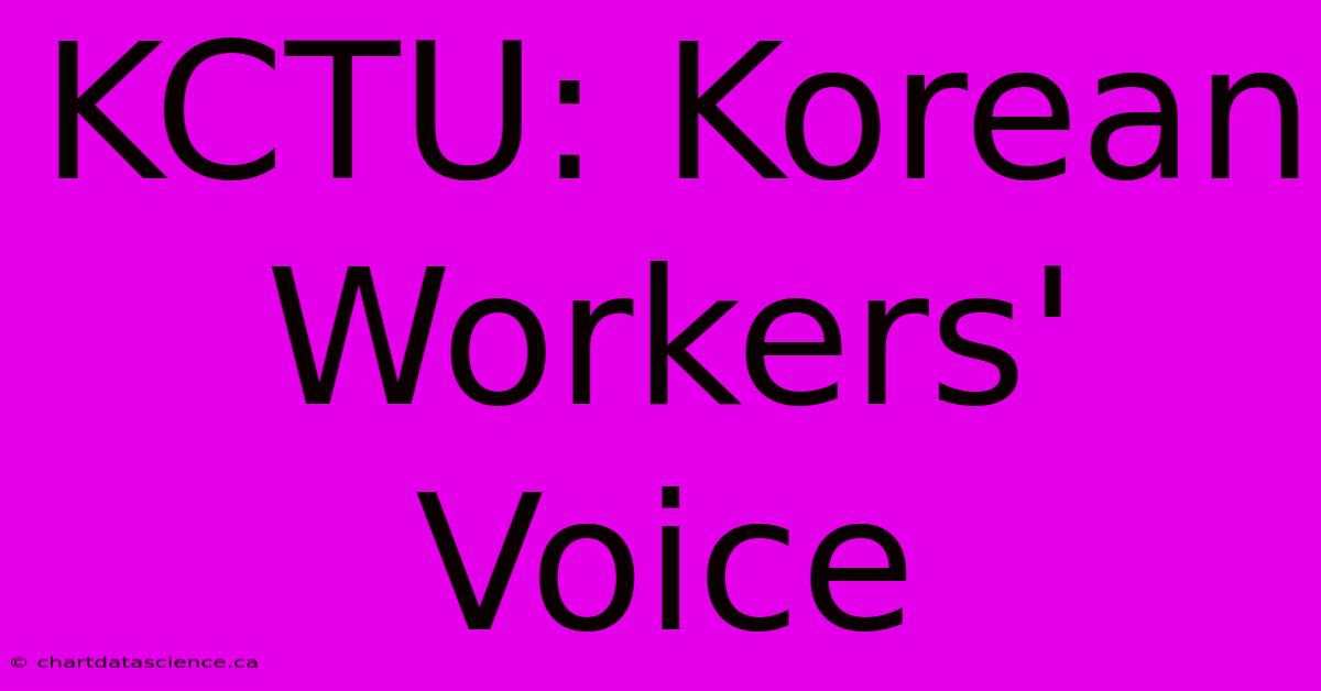 KCTU: Korean Workers' Voice