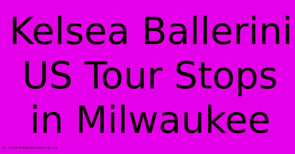 Kelsea Ballerini US Tour Stops In Milwaukee