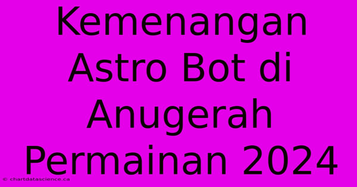 Kemenangan Astro Bot Di Anugerah Permainan 2024