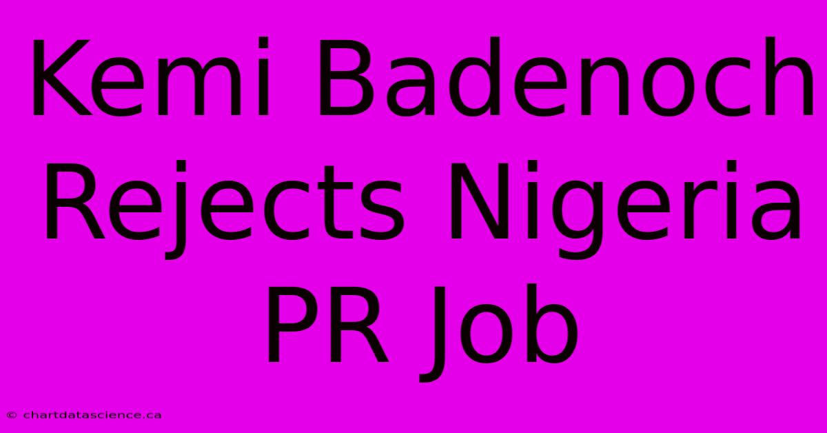 Kemi Badenoch Rejects Nigeria PR Job