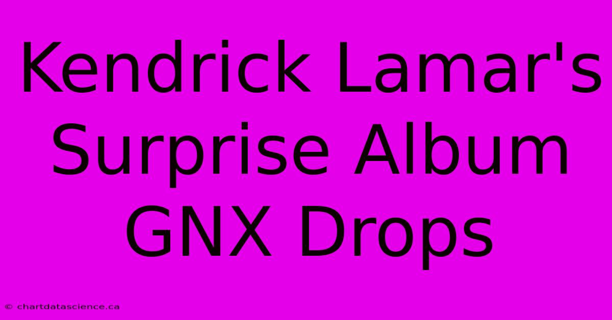 Kendrick Lamar's Surprise Album GNX Drops