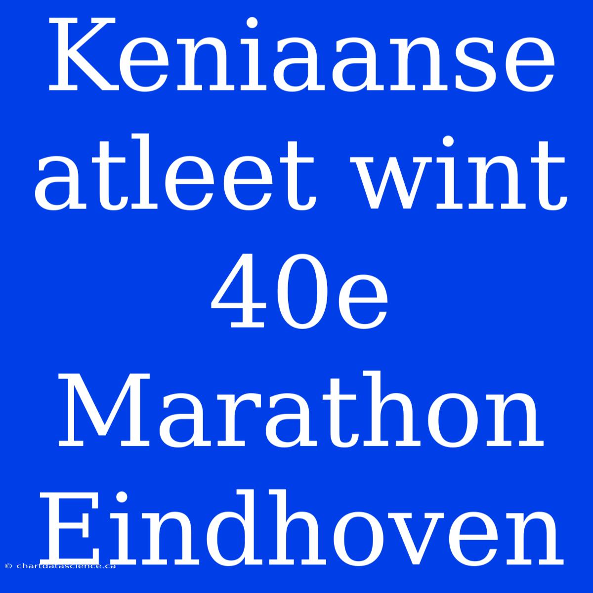 Keniaanse Atleet Wint 40e Marathon Eindhoven