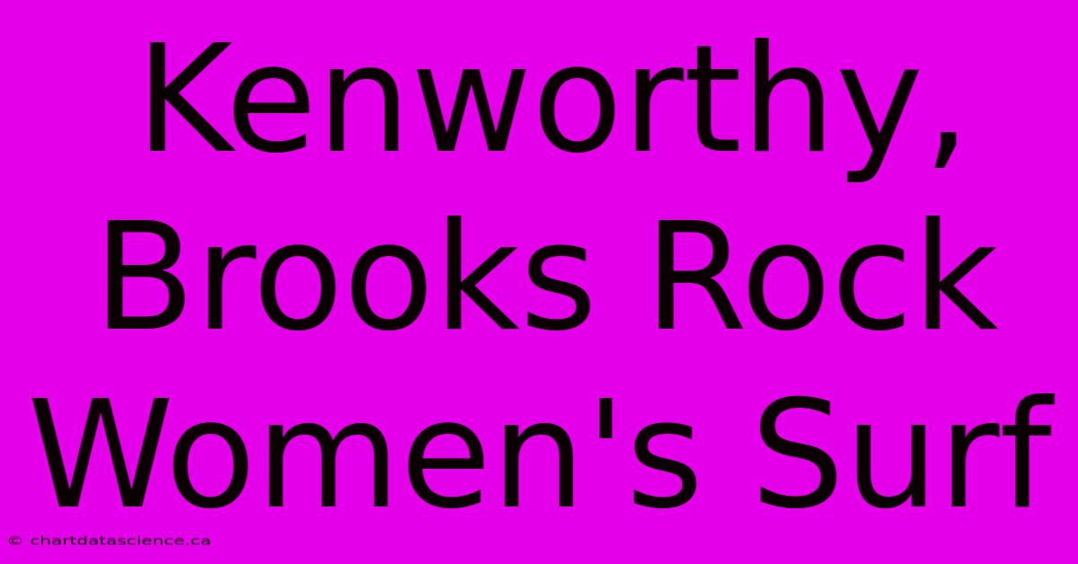 Kenworthy, Brooks Rock Women's Surf