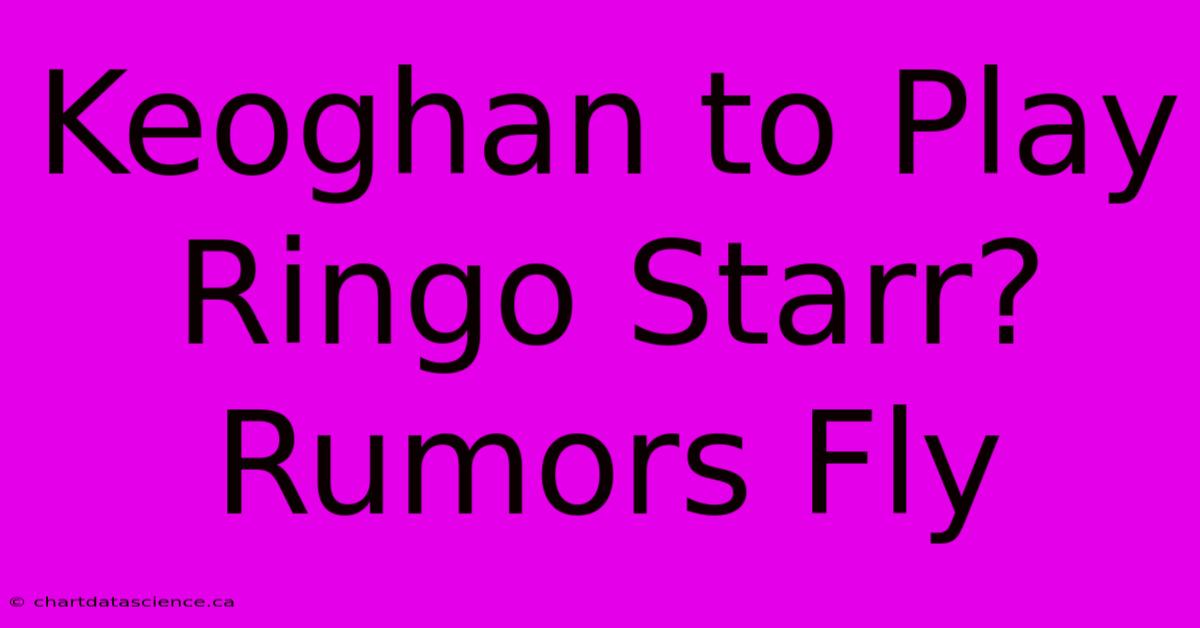 Keoghan To Play Ringo Starr? Rumors Fly