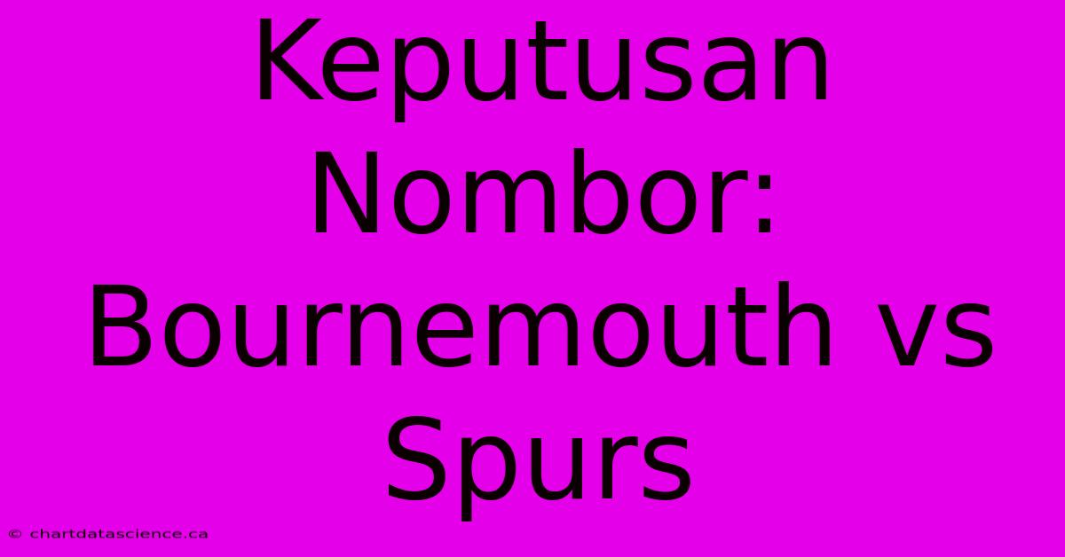 Keputusan Nombor: Bournemouth Vs Spurs