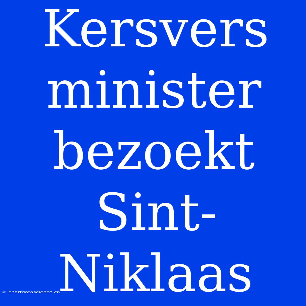 Kersvers Minister Bezoekt Sint-Niklaas