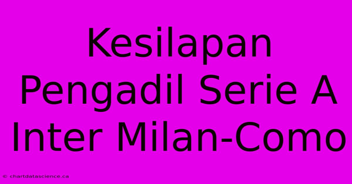 Kesilapan Pengadil Serie A Inter Milan-Como