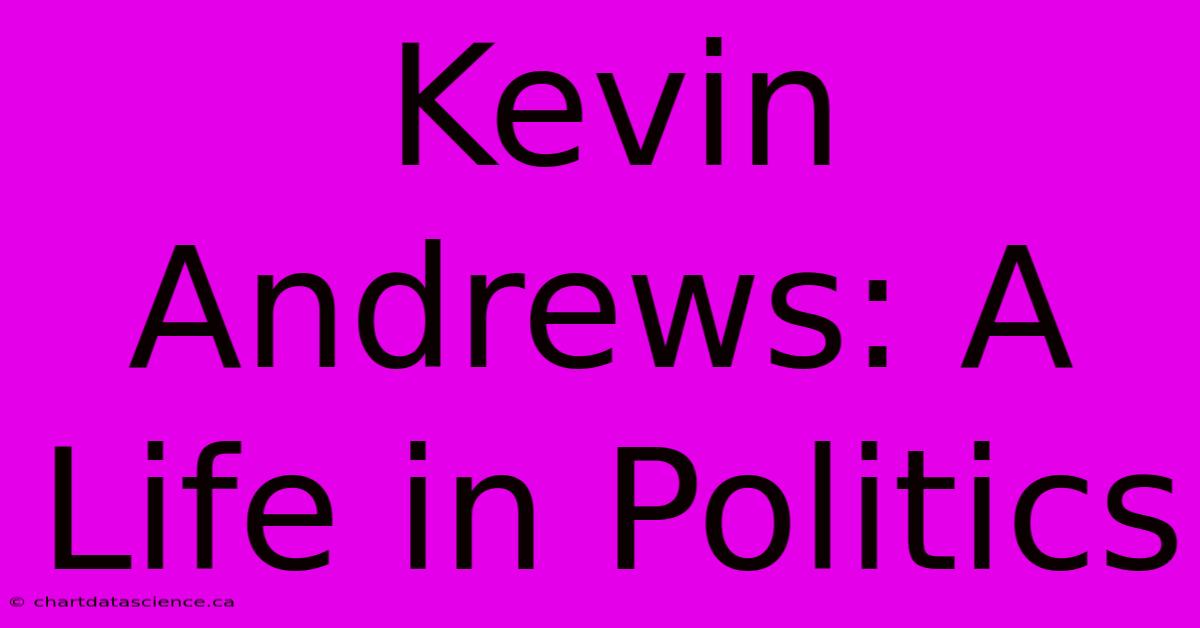 Kevin Andrews: A Life In Politics