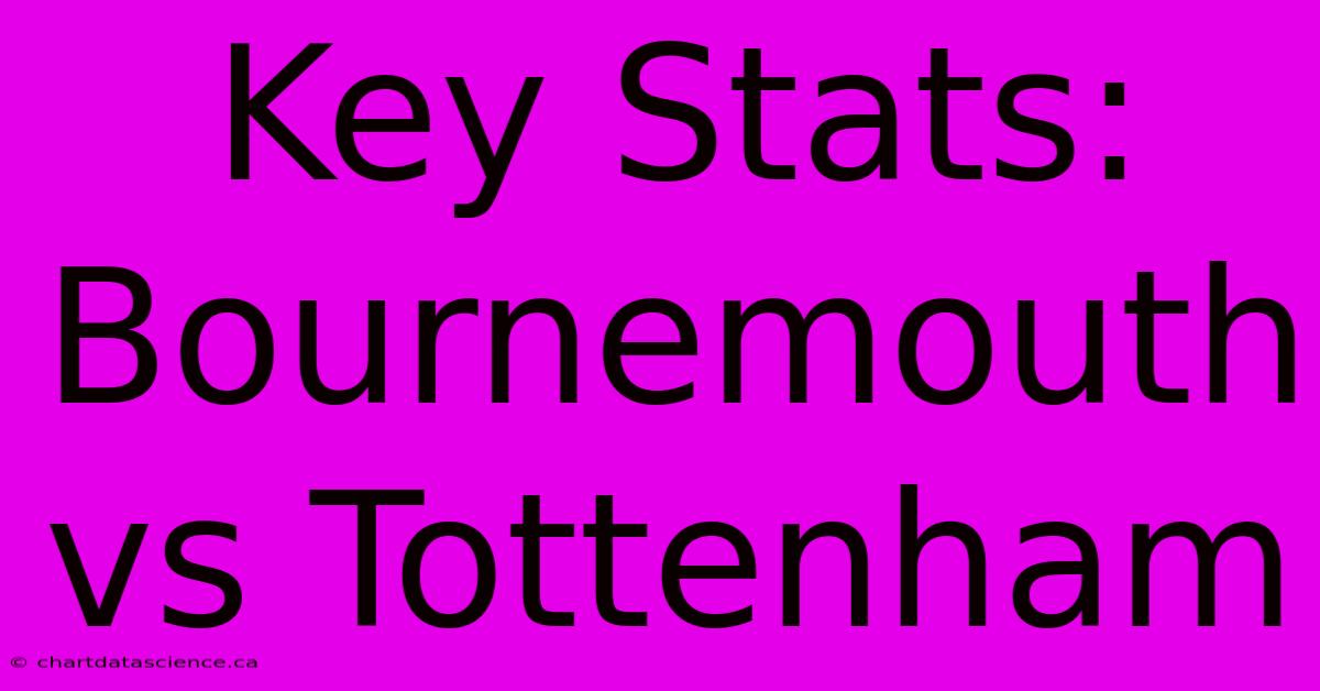 Key Stats: Bournemouth Vs Tottenham