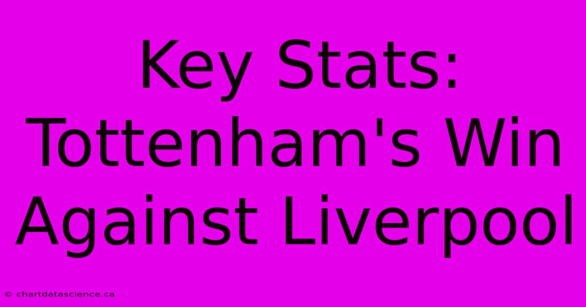 Key Stats: Tottenham's Win Against Liverpool