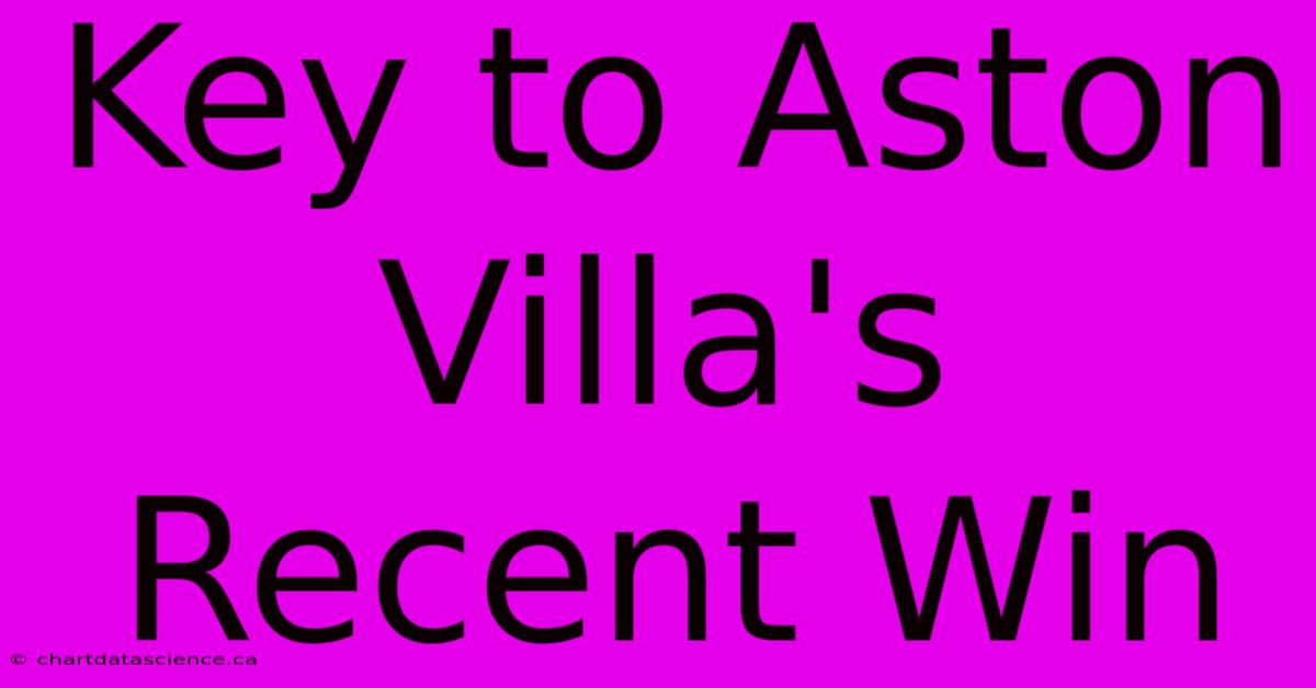 Key To Aston Villa's Recent Win