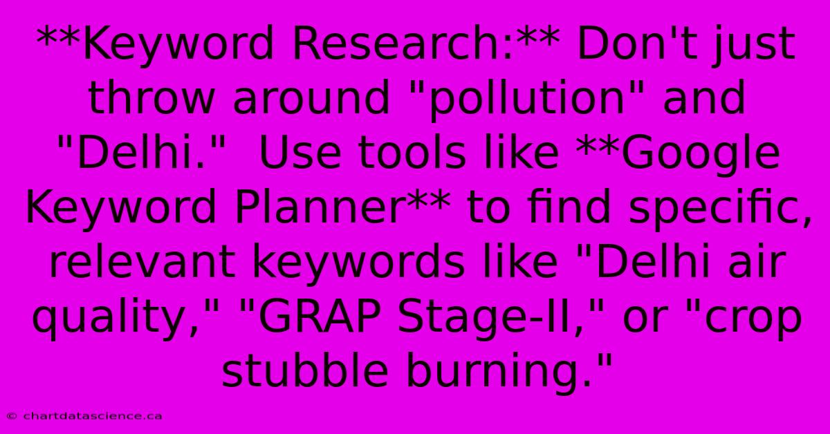 **Keyword Research:** Don't Just Throw Around 