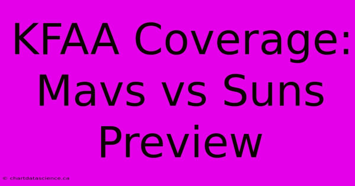 KFAA Coverage: Mavs Vs Suns Preview