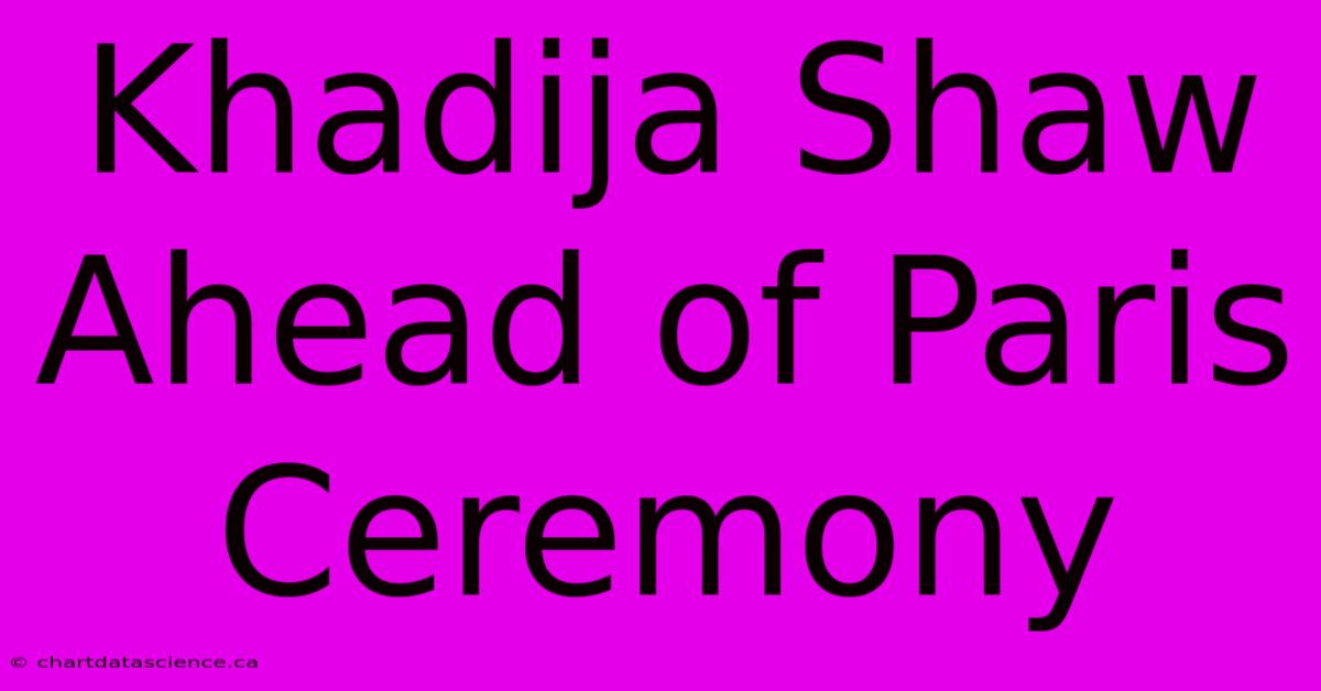 Khadija Shaw Ahead Of Paris Ceremony