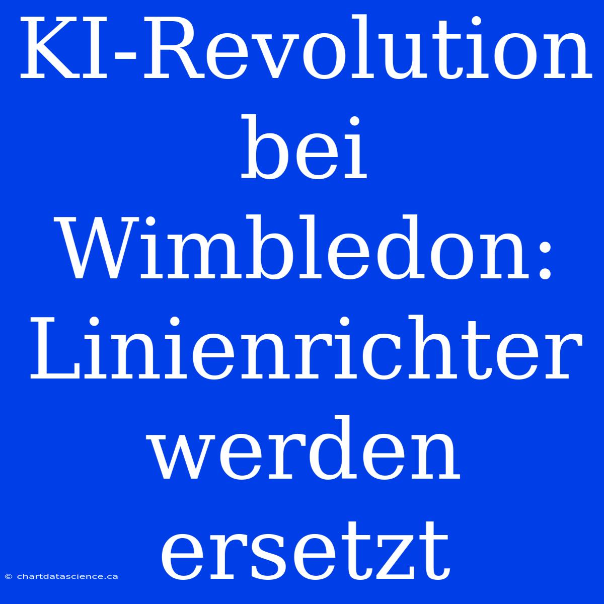 KI-Revolution Bei Wimbledon: Linienrichter Werden Ersetzt