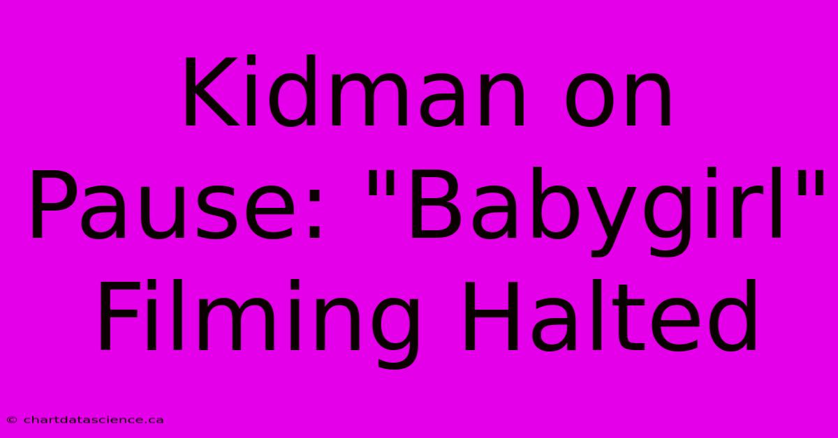 Kidman On Pause: 