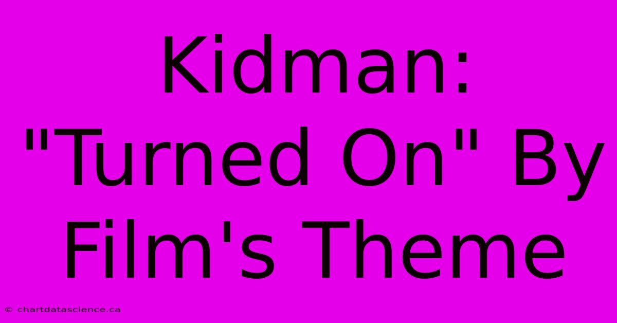 Kidman: 