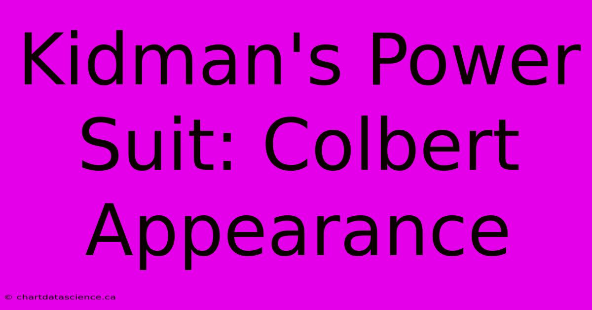 Kidman's Power Suit: Colbert Appearance