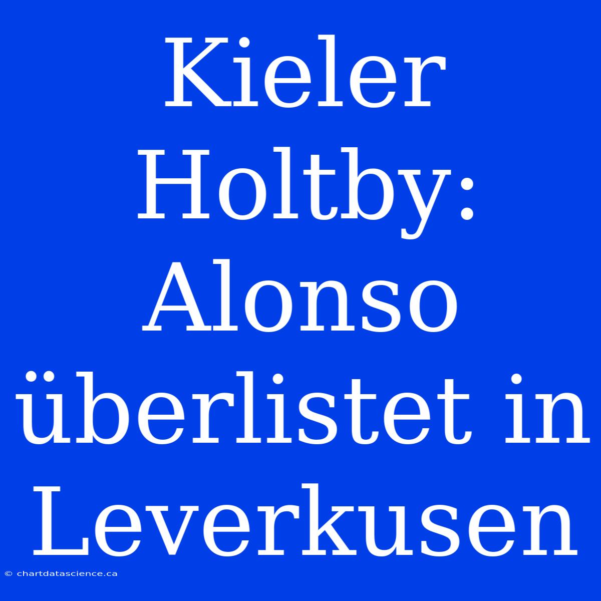 Kieler Holtby: Alonso Überlistet In Leverkusen