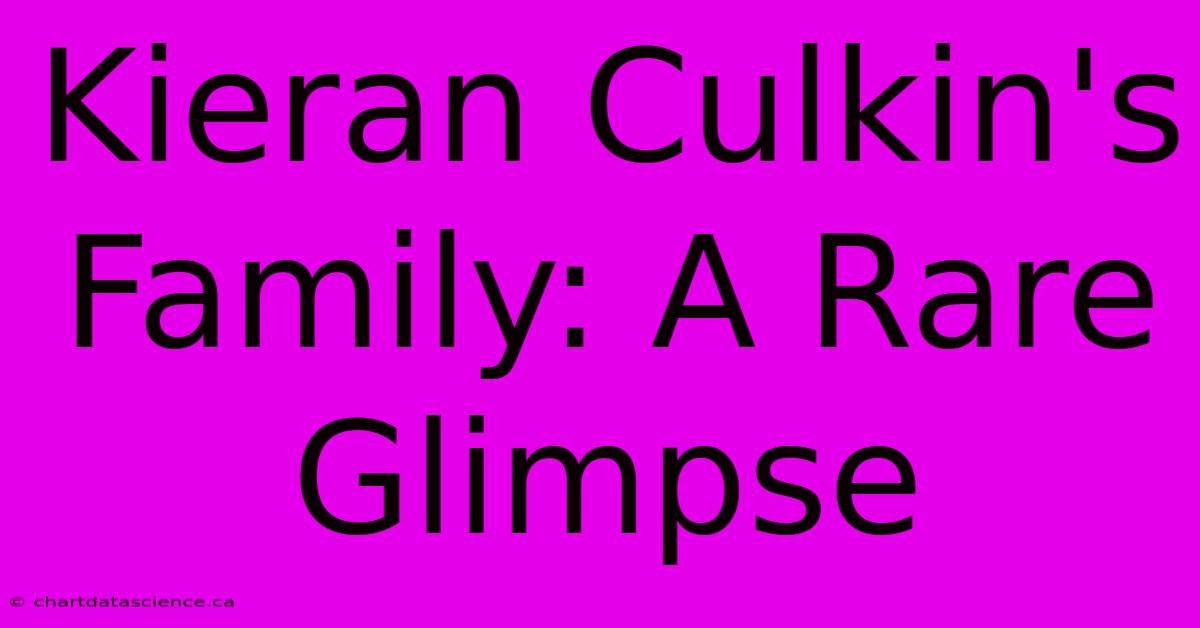 Kieran Culkin's Family: A Rare Glimpse