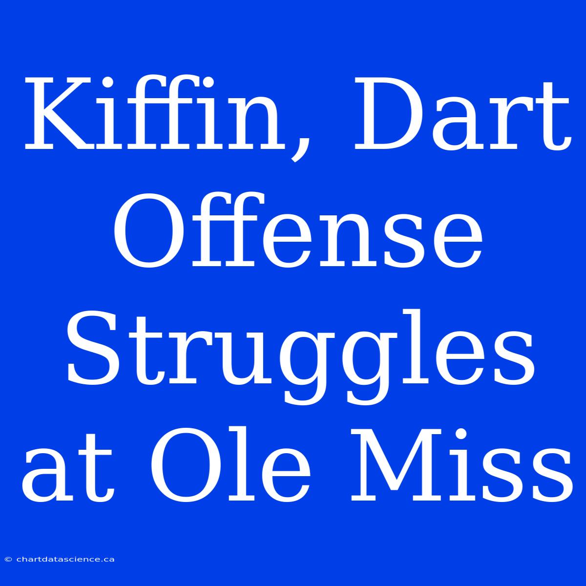 Kiffin, Dart Offense Struggles At Ole Miss