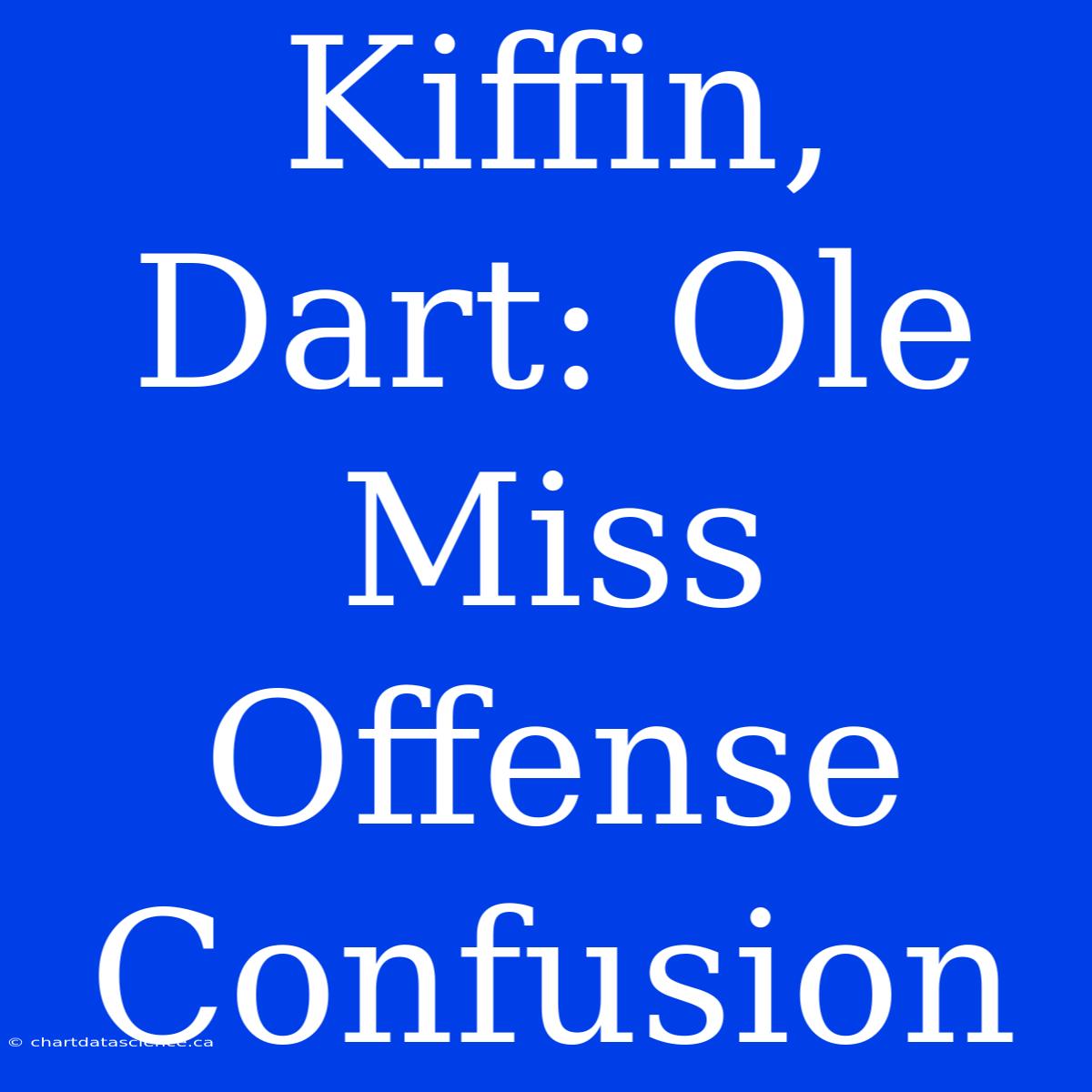 Kiffin, Dart: Ole Miss Offense Confusion