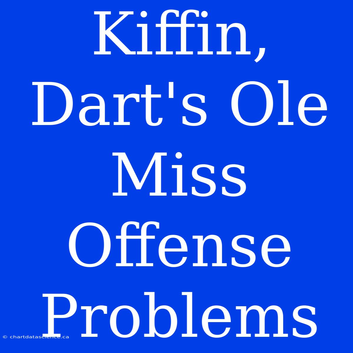 Kiffin, Dart's Ole Miss Offense Problems