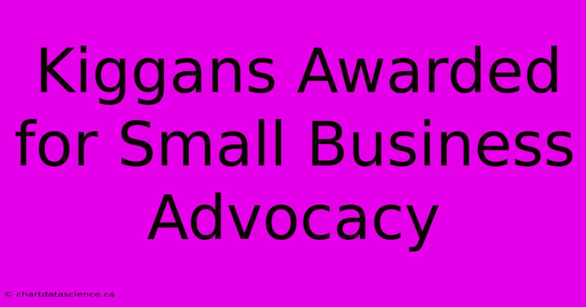 Kiggans Awarded For Small Business Advocacy 