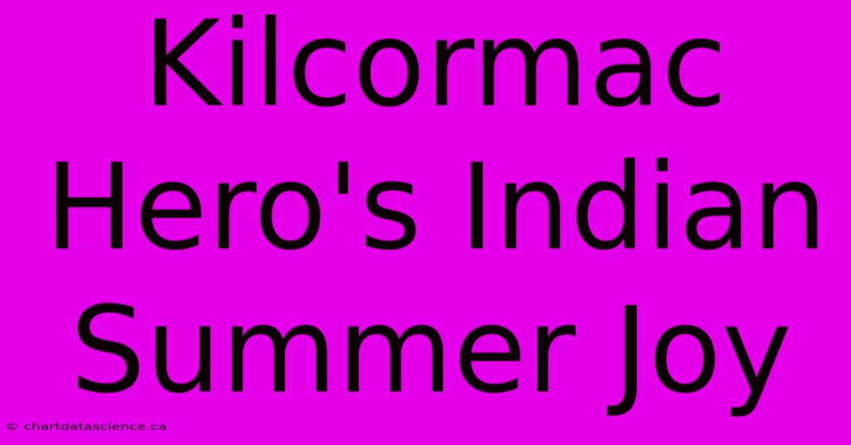 Kilcormac Hero's Indian Summer Joy