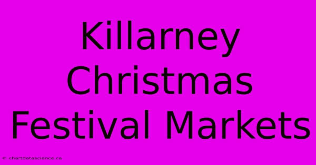 Killarney Christmas Festival Markets