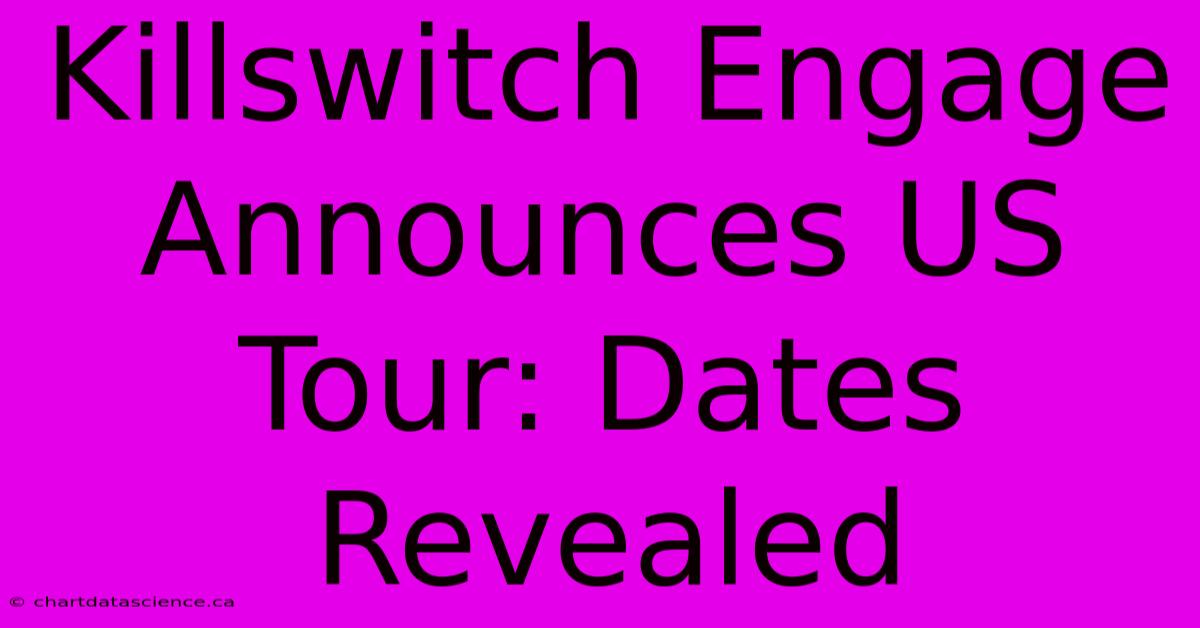 Killswitch Engage Announces US Tour: Dates Revealed