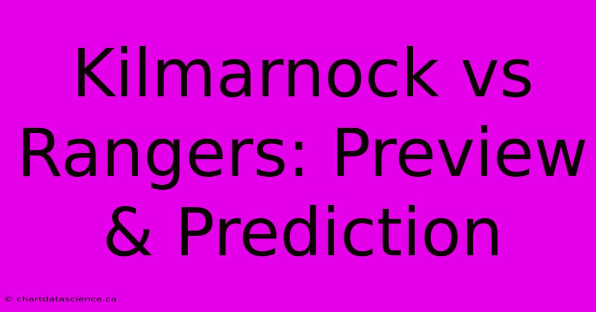 Kilmarnock Vs Rangers: Preview & Prediction