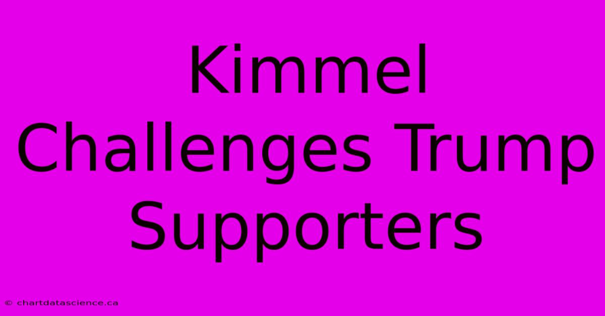 Kimmel Challenges Trump Supporters