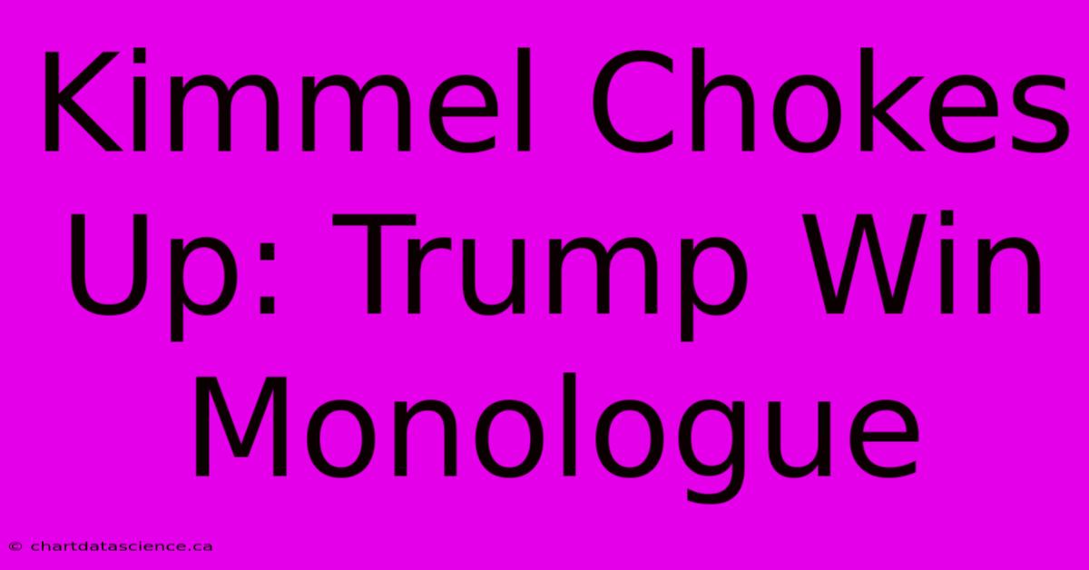 Kimmel Chokes Up: Trump Win Monologue