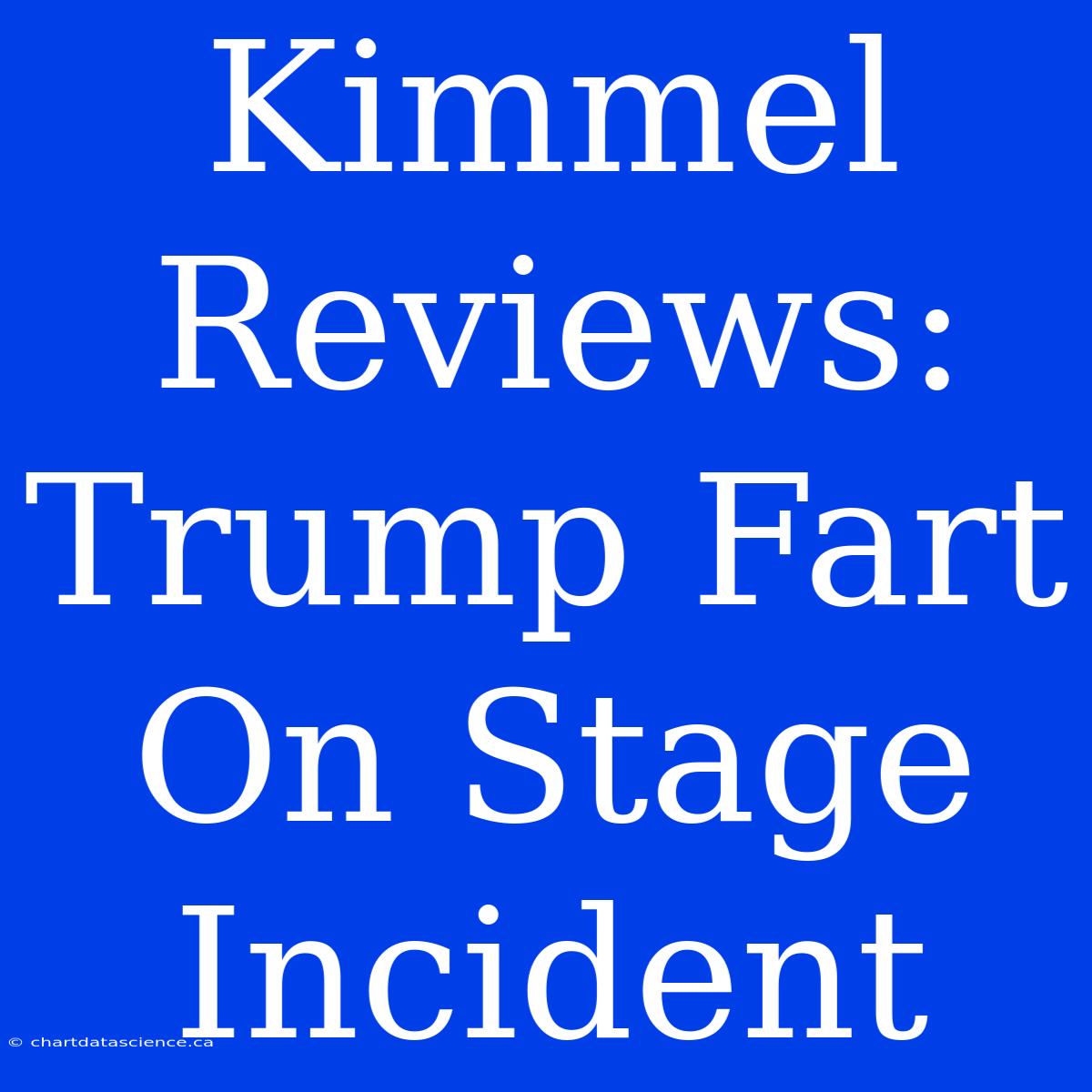 Kimmel Reviews: Trump Fart On Stage Incident