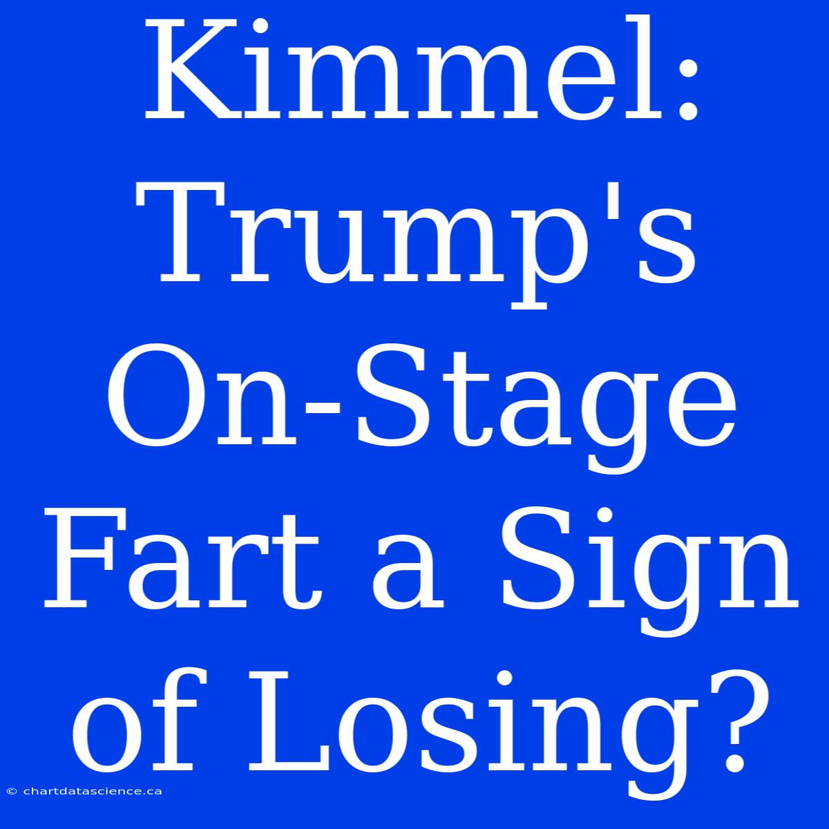 Kimmel: Trump's On-Stage Fart A Sign Of Losing?