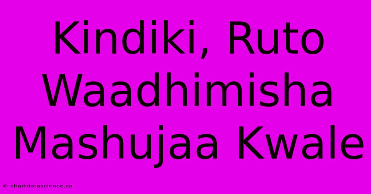 Kindiki, Ruto Waadhimisha Mashujaa Kwale