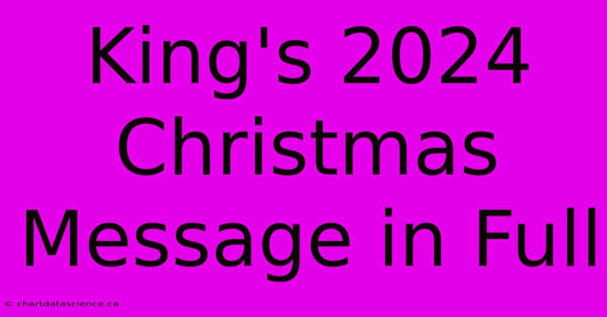 King's 2024 Christmas Message In Full