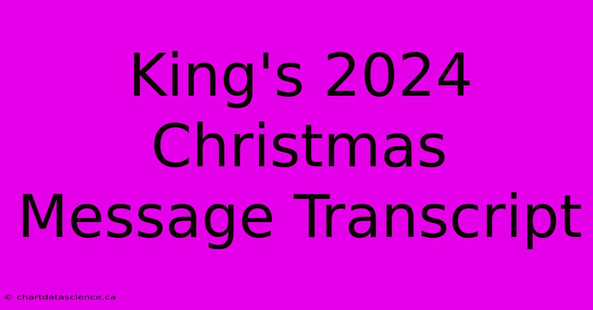 King's 2024 Christmas Message Transcript