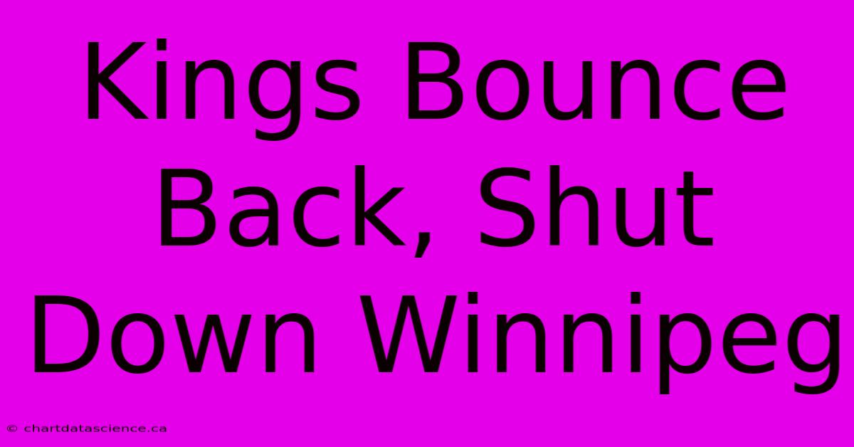 Kings Bounce Back, Shut Down Winnipeg