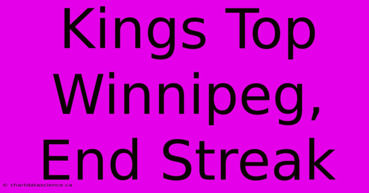 Kings Top Winnipeg, End Streak