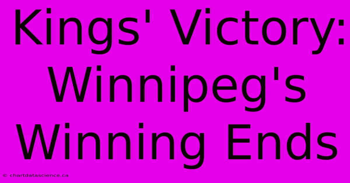 Kings' Victory: Winnipeg's Winning Ends