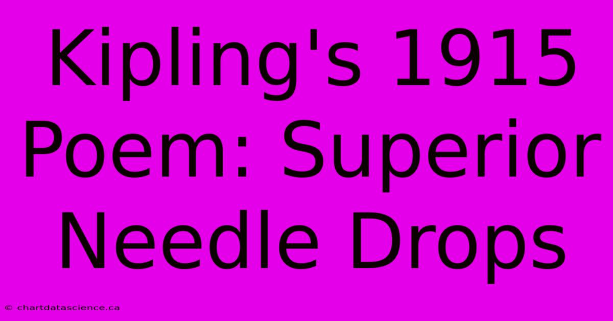 Kipling's 1915 Poem: Superior Needle Drops