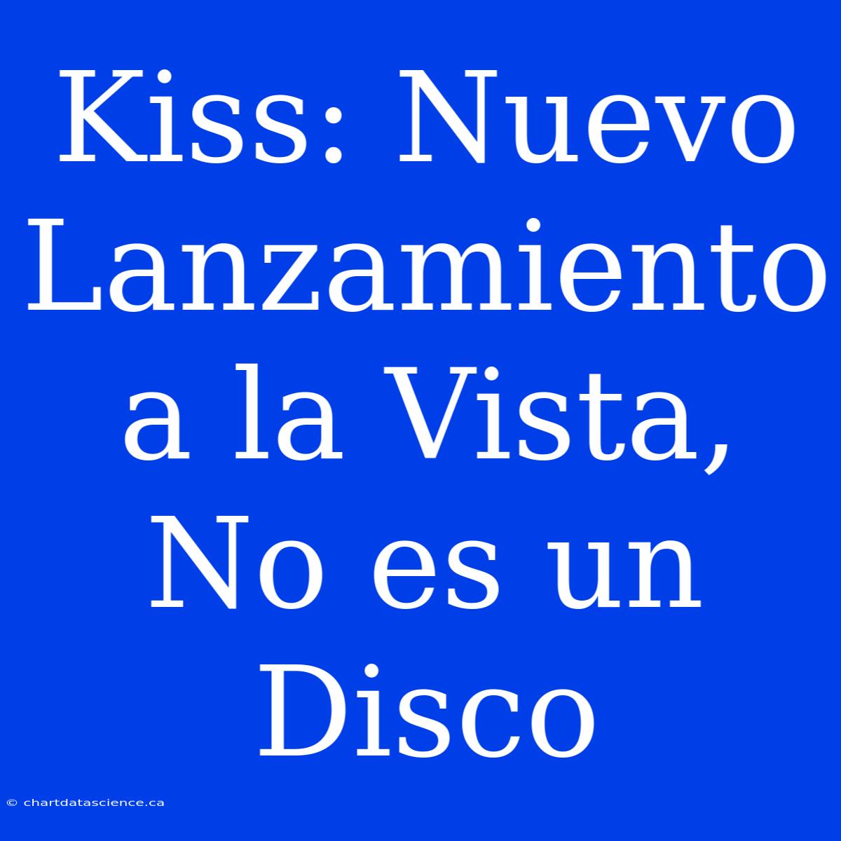 Kiss: Nuevo Lanzamiento A La Vista, No Es Un Disco