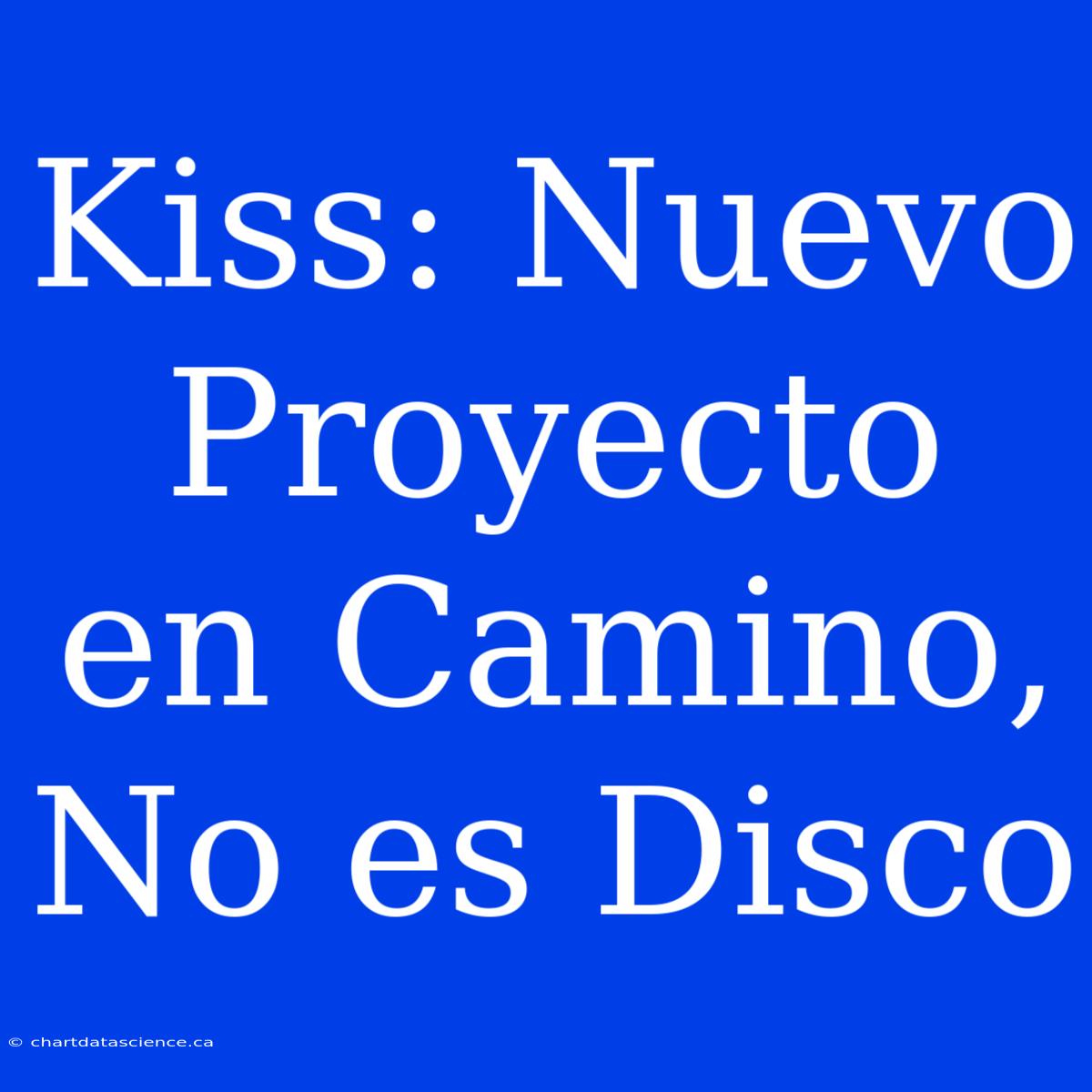 Kiss: Nuevo Proyecto En Camino, No Es Disco